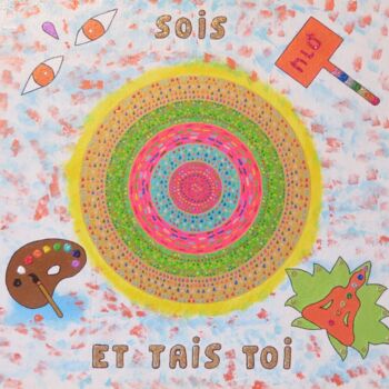 Malerei mit dem Titel "Sois et tais toi" von Vincent Schurck, Original-Kunstwerk, Acryl Auf Holzplatte montiert