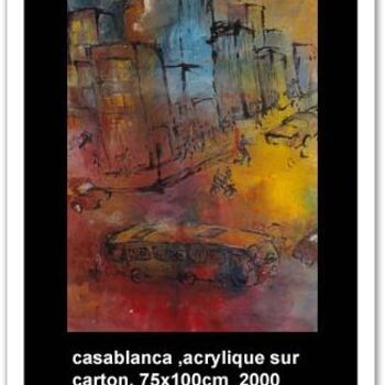 Peinture intitulée "casablanca" par El Abbas El Abed, Œuvre d'art originale