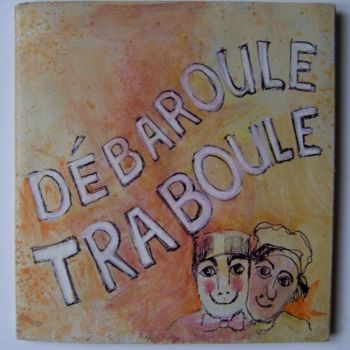 Skulptur mit dem Titel "Débaroule Traboule.…" von Anne-Frédérique Ferret, Original-Kunstwerk, Andere