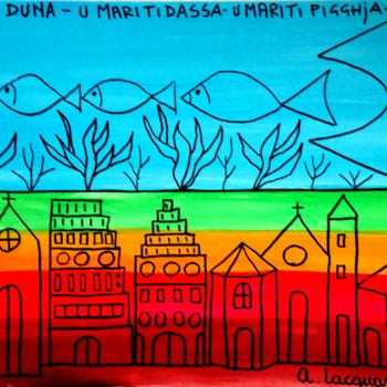 Painting titled "U mari duna, u mari…" by Mateci-Antonio Lucio Rudy Lacquaniti, Original Artwork, Acrylic