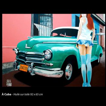 Peinture intitulée "A Cuba" par Alain Rolland, Œuvre d'art originale