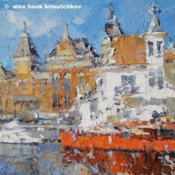 Painting titled "Amsterdam X" by Alex Hook Krioutchkov, Original Artwork, Oil Mounted on Wood Stretcher frame