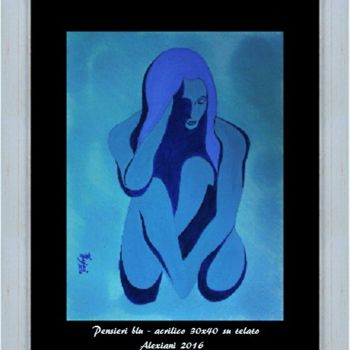 Pittura intitolato "Pensieri in blu" da Alexiani, Opera d'arte originale, Acrilico