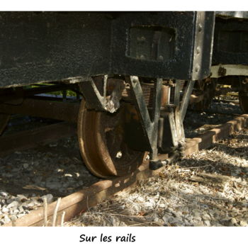 Photographie intitulée "sur-les-rails." par Claude Lippens, Œuvre d'art originale