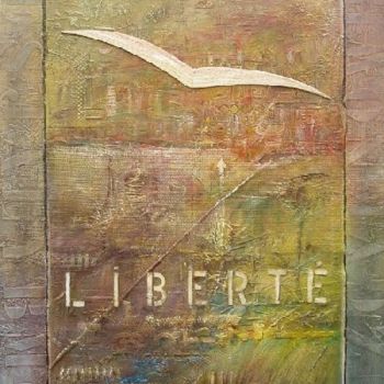 Painting titled "Liberté 1" by André Quétard, Original Artwork, Oil