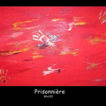 Painting titled "Prisonnière" by Laurence Sancho, Original Artwork
