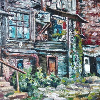 Картина под названием "У старого дома" - Анна Ягужинская, Подлинное произведение искусства, Масло