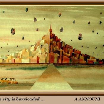 Peinture intitulée "The city is barrica…" par Abdelali Announi, Œuvre d'art originale, Huile