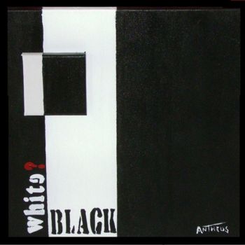 Painting titled "BLAK AND WHITE 2" by Antheus, Original Artwork, Oil