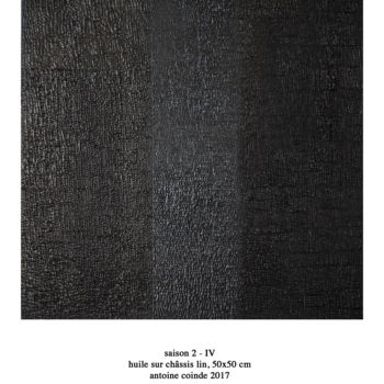 Pittura intitolato "saison2 IV" da Antoine Coinde, Opera d'arte originale, Olio
