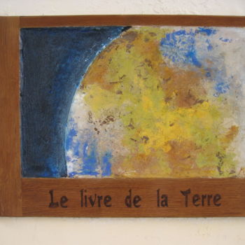 Malerei mit dem Titel "Le Livre de la terre" von Marina Argentini, Original-Kunstwerk, Holz