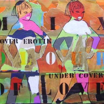 Pintura titulada "UNDER COVER EROTIK" por Beatrice Mosseron, Obra de arte original