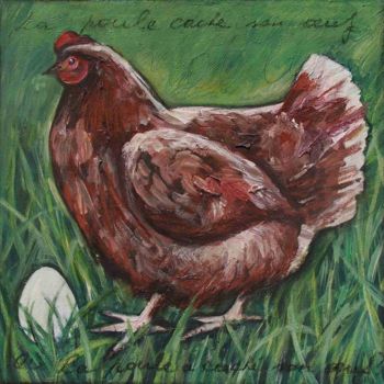 Schilderij getiteld "La poule a caché so…" door Atelier N N . Art Store By Nat, Origineel Kunstwerk, Acryl