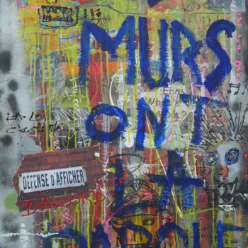 Schilderij getiteld "LES MURS ONT LA PAR…" door Bad, Origineel Kunstwerk, Acryl Gemonteerd op Frame voor houten brancard