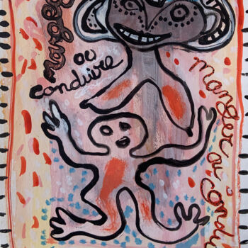 Tekening getiteld "Manger ou conduire" door Brigitte Derbigny, Origineel Kunstwerk, Acryl
