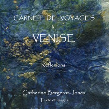 Arts numériques intitulée "LIVRE : Carnet de v…" par Bergerot-Jones Catherine, Œuvre d'art originale, Photo montage