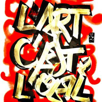 Ζωγραφική με τίτλο "L'ART C'EST L'OEIL" από Chachagrafitero, Αυθεντικά έργα τέχνης, Ακρυλικό