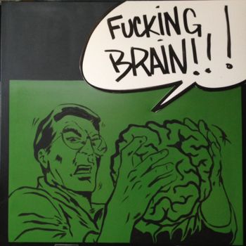 「Fucking brain」というタイトルの絵画 Vögによって, オリジナルのアートワーク, アクリル