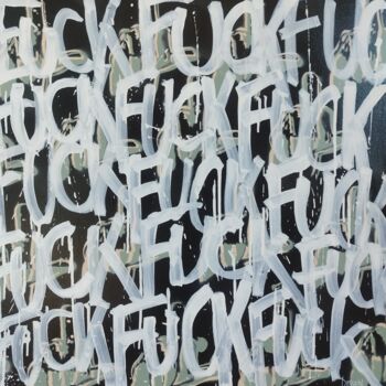 Peinture intitulée "Fuck 5" par Delphine Dessein, Œuvre d'art originale, Acrylique Monté sur Châssis en bois