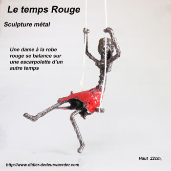 Escultura titulada "le temps rouge" por Didier Dedeurwaerder, Obra de arte original, Metales