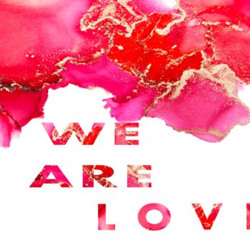 Цифровое искусство под названием "We are love" - Dilian Deal, Подлинное произведение искусства, 2D Цифровая Работа