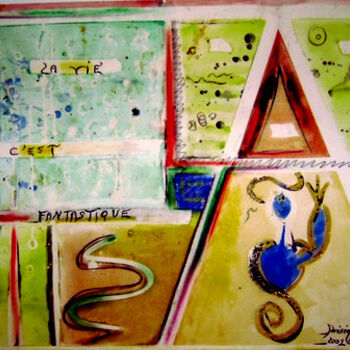 Malerei mit dem Titel "La vie, cest fantas…" von Dominique Bertrand, Original-Kunstwerk, Gouache