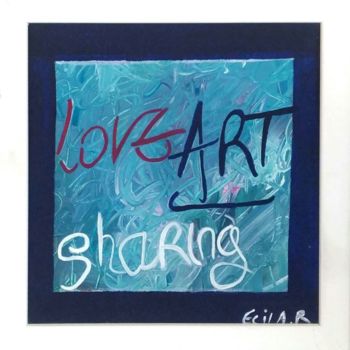 Pintura titulada "Love Art Sharing" por Ecila Rueisel, Obra de arte original, Acrílico Montado en Bastidor de camilla de mad…