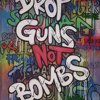 Schilderij getiteld "Drop Guns not Bombs" door Espion, Origineel Kunstwerk, Graffiti