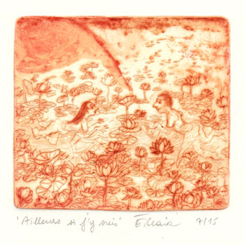 Prenten & gravures getiteld "AILLEURS SI J'Y SUI…" door Eve Clair, Origineel Kunstwerk, Gravure