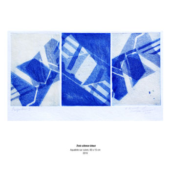 Obrazy i ryciny zatytułowany „Trois silences bleus” autorstwa Evelyne Henrard, Oryginalna praca, Rytownictwo