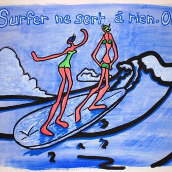 Zeichnungen mit dem Titel "Surfer ne sert a ri…" von Fabrice Réhel, Original-Kunstwerk