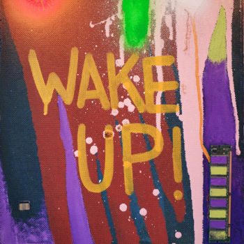 Collages intitolato "WAKE UP!" da Fake Art, Opera d'arte originale, Smalto