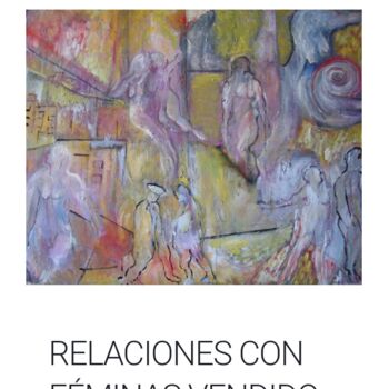 Malerei mit dem Titel "Relaciones con femi…" von Flavia Andrade Zangheri, Original-Kunstwerk, Öl Auf Keilrahmen aus Holz mon…