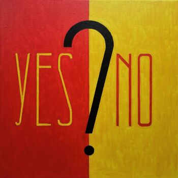 Картина под названием "YES or NO?" - Flexagon, Подлинное произведение искусства, Масло