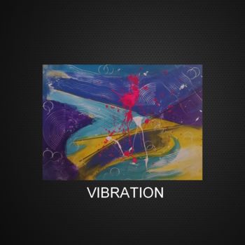 Painting titled "Vibration" by Loïc Gonzalez, Original Artwork, Acrylic