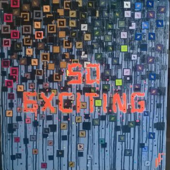 Painting titled "SO EXCITING" by Frédéric Foulché (FF), Original Artwork