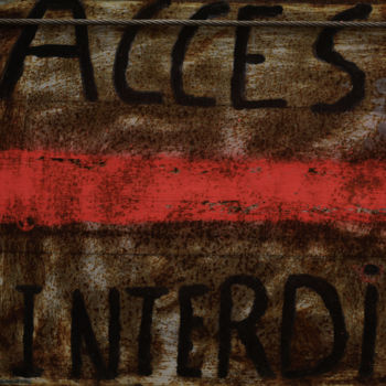 Fotografia intitolato "Accès interdi" da Christophe Jeanjean, Opera d'arte originale, Fotografia digitale Montato su Allumin…