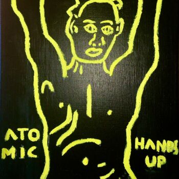 Painting titled "ATOMIC HANDS UP" by Gilles Piquereau, Original Artwork, Oil