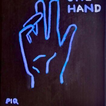 Peinture intitulée "ONE HAND" par Gilles Piquereau, Œuvre d'art originale, Huile