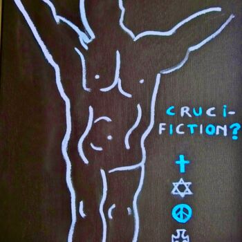 Картина под названием "CRUCI-FICTION ?" - Gilles Piquereau, Подлинное произведение искусства, Масло