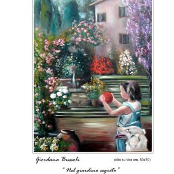 Painting titled "nel giardino segreto" by Giordana Bussoli, Original Artwork