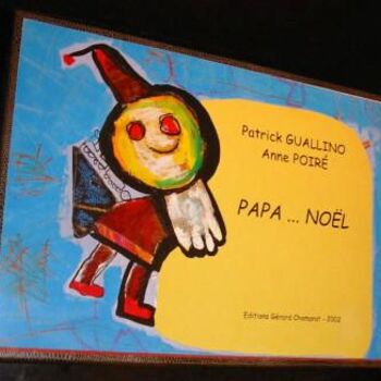 "Papa... Noël" başlıklı Tablo Les Guallino tarafından, Orijinal sanat, Petrol