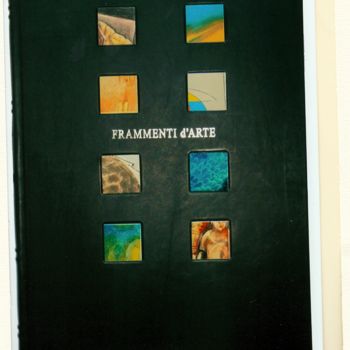 Malerei mit dem Titel "Frammenti d'arte: .…" von Gualtiero Prighel, Original-Kunstwerk, Öl