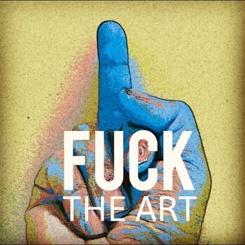 Arte digital titulada "Fuck the Art! 008" por Hab Le Hibou, Obra de arte original