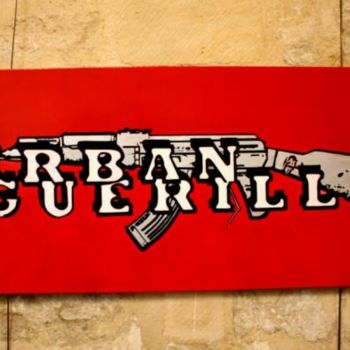 Painting titled "URBAN GUERILLA by H…" by Hicksail, Original Artwork