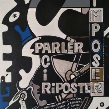 Schilderij getiteld ""PARLER, AGIR, RIPO…" door Hippo, Origineel Kunstwerk, Acryl