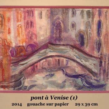 Schilderij getiteld "pont à Venise-(1)" door Ioana, Origineel Kunstwerk, Gouache