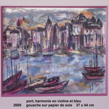 Painting titled "port harmonie en vi…" by Ioana, Original Artwork, Gouache