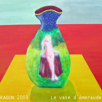 Peinture intitulée "Le vase d`émeraude" par Jean-Paul Daragon, Œuvre d'art originale