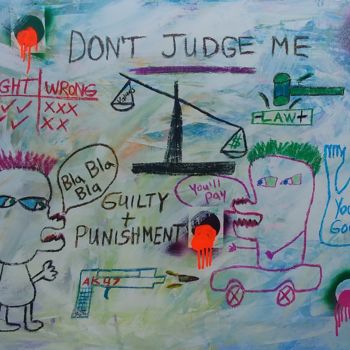 Peinture intitulée "Don't Judge Me" par Jim Richards, Œuvre d'art originale, Acrylique